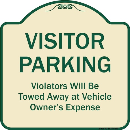 Signmission Designer Series-Visitor Parking Violators Will Be Towed Away Vehicle Owner, 18" x 18", TG-1818-9870 A-DES-TG-1818-9870